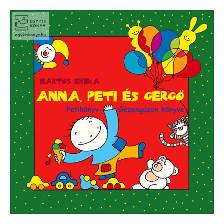 Petikönyv - Gézengúzok könyve - Anna, Peti és Gergő