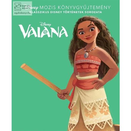 Vaiana - Disney mozis könyvgyűjtemény