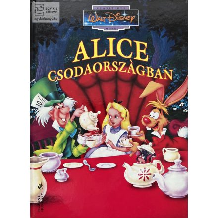 Alice csodaországban  - Walt Disney klasszikus